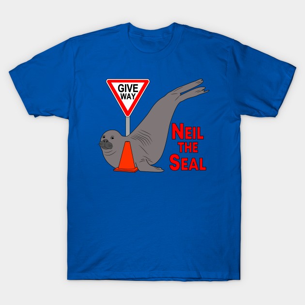 Neil the Seal - Give Way to Neil the Seal T-Shirt by skauff